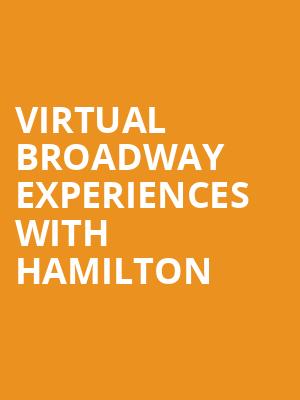 Virtual Broadway Experiences with HAMILTON, Virtual Experiences for West Palm Beach, West Palm Beach