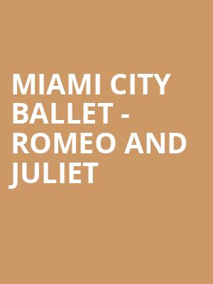 Miami City Ballet Romeo and Juliet, Dreyfoos Concert Hall, West Palm Beach