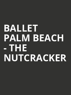 Ballet Palm Beach - The Nutcracker Poster
