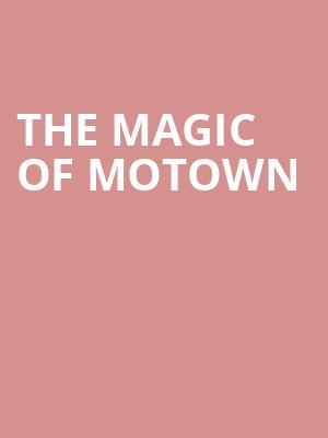 The Magic of Motown, Lyric Theatre, West Palm Beach