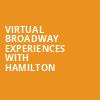 Virtual Broadway Experiences with HAMILTON, Virtual Experiences for West Palm Beach, West Palm Beach