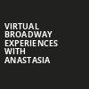 Virtual Broadway Experiences with ANASTASIA, Virtual Experiences for West Palm Beach, West Palm Beach