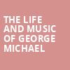 The Life and Music of George Michael, Dreyfoos Concert Hall, West Palm Beach