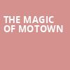 The Magic of Motown, Lyric Theatre, West Palm Beach